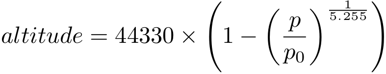 altitude = 44330 x (1-(p/p0)^(1/5.255))